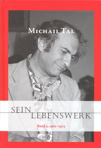 Michail Tal: Sein Lebenswerk, Band 2: 1962-1973