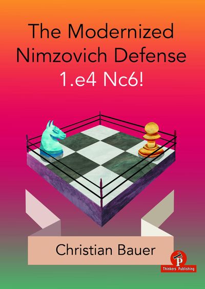 The Modernized Nimzovich 1.e4 Nc6!