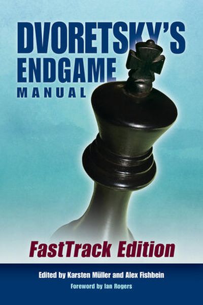 Dvoretsky's Endgame Manual (Fast Track Edition)