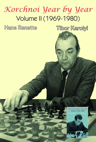 Korchnoi Year by Year: Volume II (1969-1980) (Hardcover)