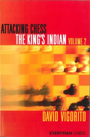 Attacking Chess: The King's Indian, Volume 2