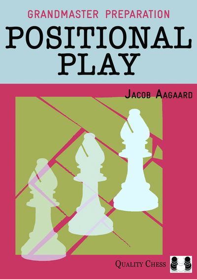 Grandmaster Preparation: Positional Play (Hardcover)