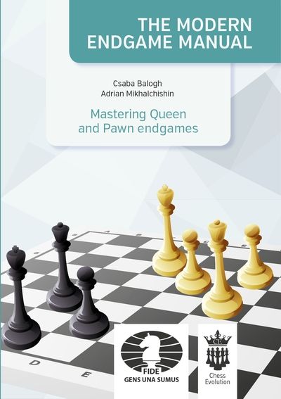 The modern Endgame Manual: Mastering Queen and Pawn Endgames