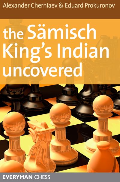 The Sämisch King\'s Indian Uncovered