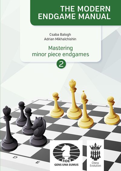 The Modern Endgame Manual: Mastering minor Piece Endgames Part 2