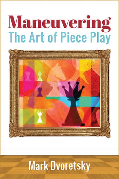 Maneuvering The Art of Piece Play