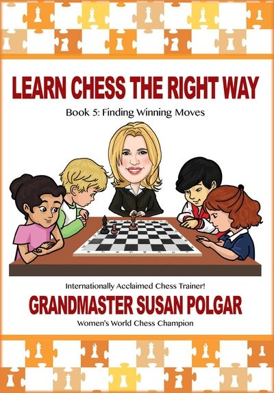 Learn Chess the Right Way Book 5: Finding Winning Moves
