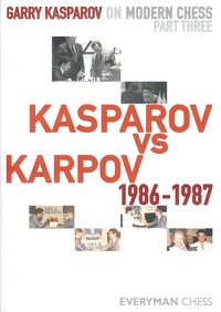 Garry Kasparov on Modern Chess, Part 3: Kasparov vs. Karpov, 1986-1987