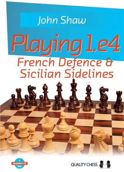 Playing 1.e4 - French Defence and Sicilian Sidelines (Hardcover)