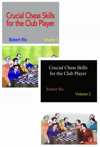 Crucial Chess Skills for the Club Player Volume 1 + 2