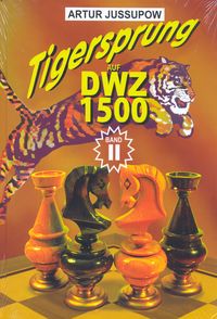 Tigersprung auf DWZ 1500, Band II
