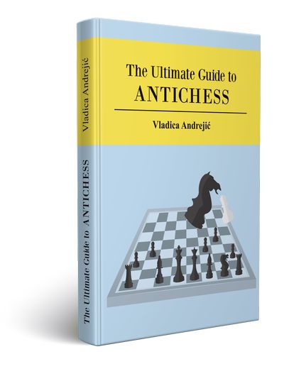 The Ultimate Guide to ANTICHESS