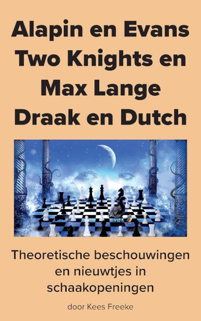 Alapin en Evans Two Knights en Max Lange Draak en Dutch