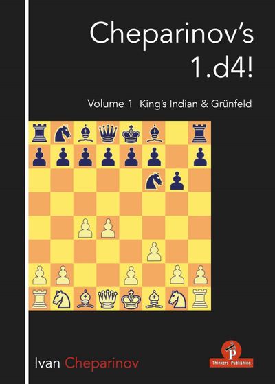 Cheparinov\'s 1.d4! Volume 1 - King\'s Indian and Grünfeld