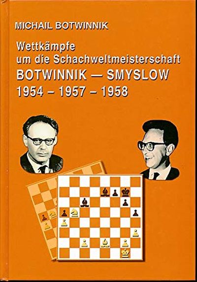 Botwinnik-Smyslov, 1954-1957-1958 (Wettkämpfe um die Schachweltmeisterschaft)