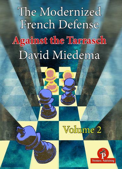 The Modernized French Defense - Volume 2 - Against the Tarrasch