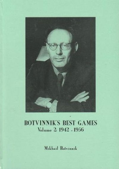 Botvinnik's Best Games: Volume 2: 1942-1956