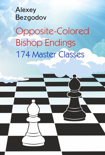 Opposite-Colored Bishop Endings: 174 Master Classes