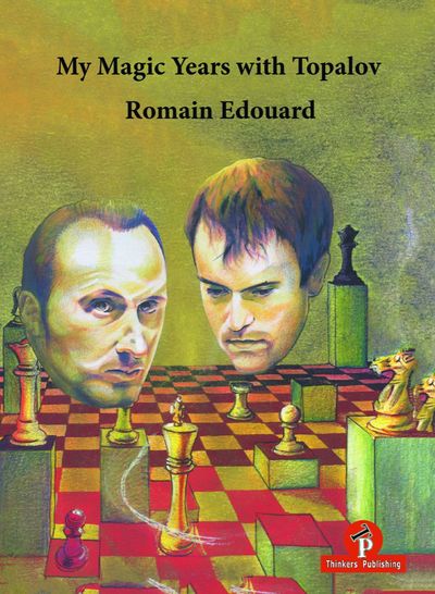 My Magic Years with Topalov (Hardcover)