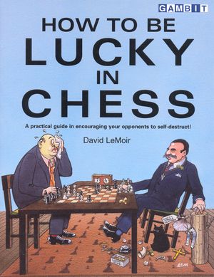 How to be Lucky in Chess