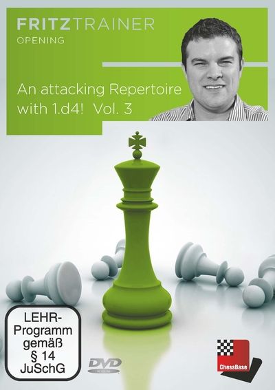 An attacking Repertoire with 1.d4 - Vol. 3