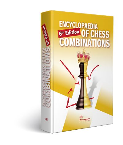 Encyclopedia of Chess Combinations, 6th ed.