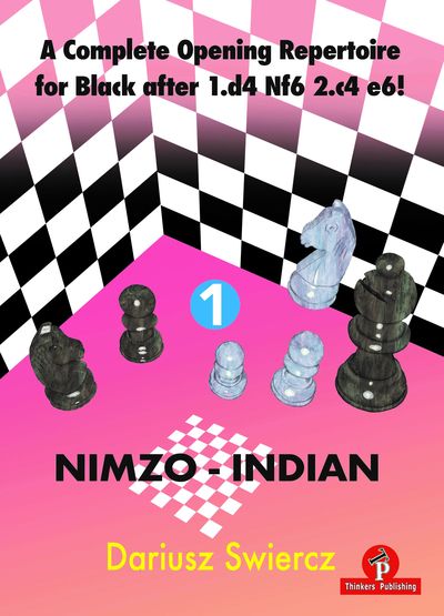 A Complete Opening Repertoire for Black after 1.d4 Nf6 2.c4 e6! – Volume 1 – Nimzo-Indian