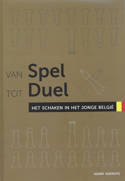 Van Spel tot Duel. Het schaken in het jonge België