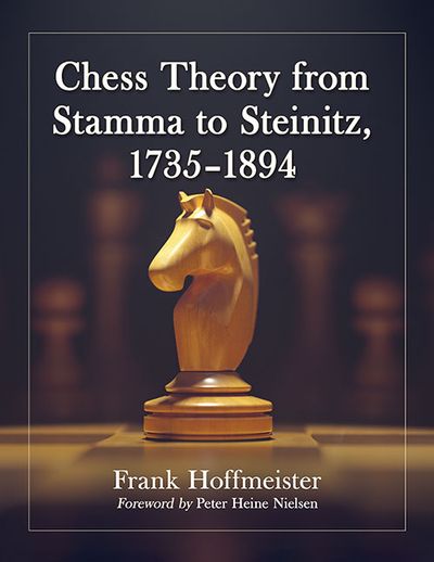 Chess Theory from Stamma to Steinitz