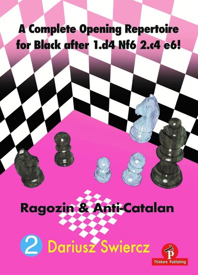 A Complete Opening Repertoire for Black - Volume 2 - The Ragozin & Anti-Catalan