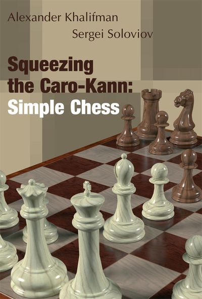 Squeezing the Caro-Kann: Simple Chess
