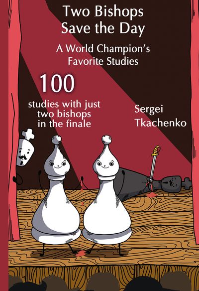Two Bishops Save the Day: A World Champion's Favorite Studies