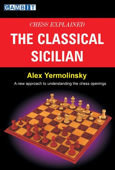 Chess Explained: the Classical Sicilian