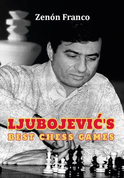 Ljubojevic's Best Chess Games (Hardcover)