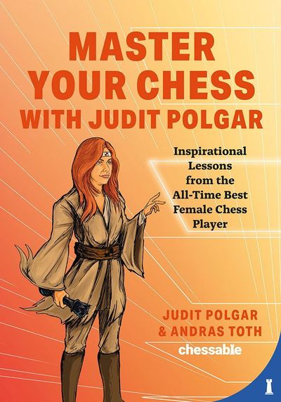 Master Your Chess with Judit Polgar (Hardcover)