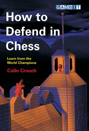 How to Defend in Chess