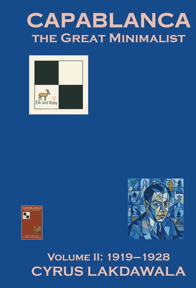 Capablanca the Great Minimalist – Volume II: 1919-1928 (Hardcover)