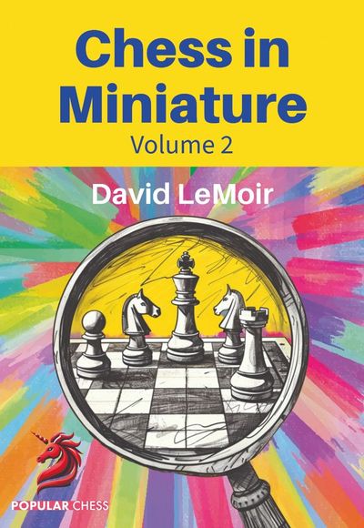Chess in Miniature - Volume 2 (Hardcover)