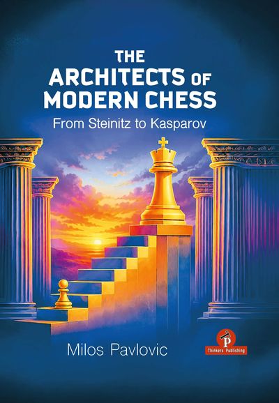 The Architects of Modern Chess