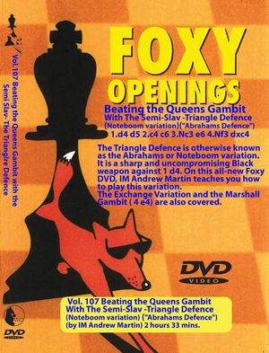 Foxy Openings, #107, Beating the Queens Gambit with the Semi Slav-The Triangle Defence