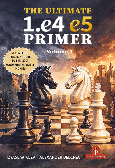The Ultimate 1.e4-e5 Primer Volume 1