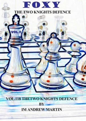 Foxy Openings, #118, The 2 Knights Defence