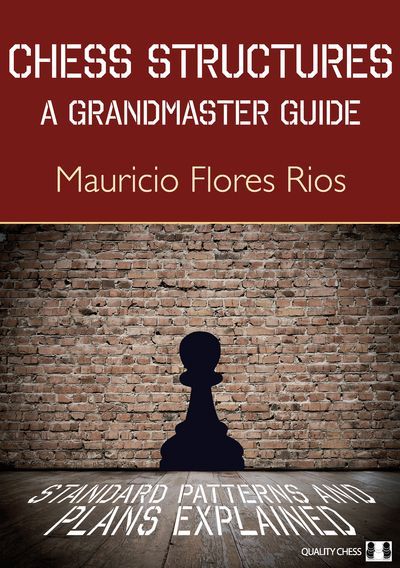 Chess Structures - A Grandmaster Guide (Hardcover)