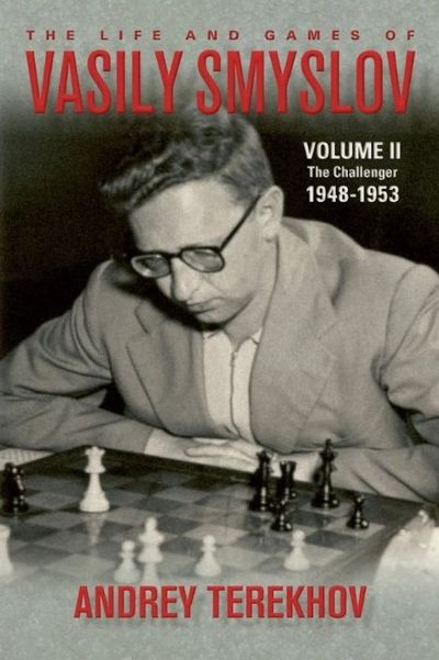 The Life and Games of Vasily Smyslov Vol: 2