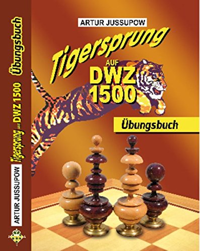 Tigersprung auf DWZ 1500, Übungsbuch
