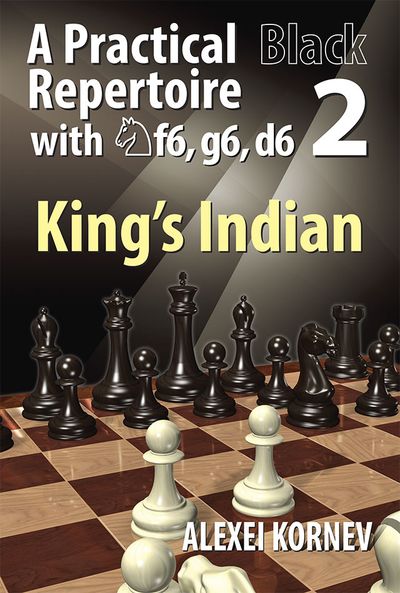 A Practical Black Repertoire with Nf6, g6, d6 - vol. 2: King\'s Indian