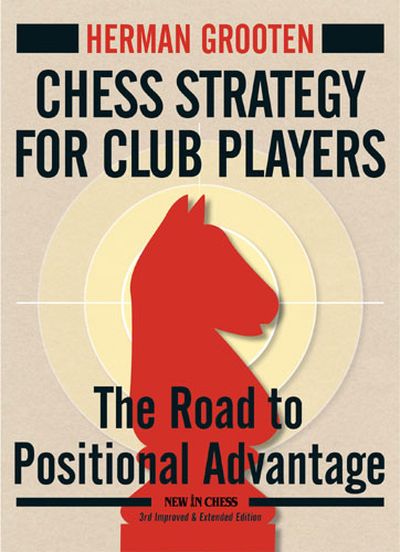 Chess Strategy for Club Players (3d Edition)