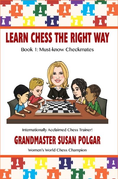 Learn Chess the Right Way Book 1: Must-Know Checkmates