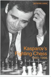 Kasparov\'s Fighting Chess 1993-1998