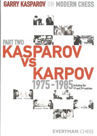 Garry Kasparov on Modern Chess, Part 2: Kasparov vs. Karpov